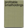 Profitable Smallholdings door J. Gunston
