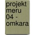 Projekt Meru 04 - Omkara
