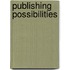 Publishing Possibilities