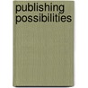 Publishing Possibilities by Cheryl Pickett