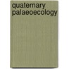 Quaternary Palaeoecology door J.B. Birks H.
