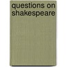 Questions On Shakespeare door Albert Harris Tolman