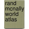 Rand McNally World Atlas door Onbekend