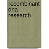 Recombinant Dna Research door Yechiel Becker