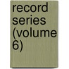 Record Series (Volume 6) door Thoroton Society