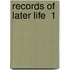 Records Of Later Life  1