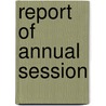 Report Of Annual Session door Onbekend