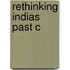 Rethinking Indias Past C