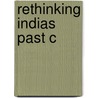 Rethinking Indias Past C by R.S. Sharma