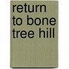 Return to Bone Tree Hill door Kristin Butcher