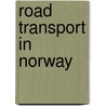Road Transport in Norway by Not Available