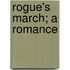 Rogue's March; A Romance
