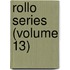 Rollo Series (Volume 13)