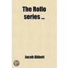 Rollo Series (Volume 14) door Jacob Abbott