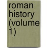 Roman History (Volume 1) by Horace Appianus