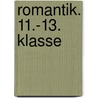 Romantik. 11.-13. Klasse by Unknown