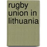 Rugby Union in Lithuania by Not Available