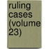 Ruling Cases (Volume 23)