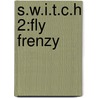 S.w.i.t.c.h 2:fly Frenzy door Ali Sparkes
