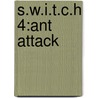 S.w.i.t.c.h 4:ant Attack by Ali Sparkes