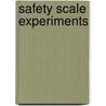 Safety Scale Experiments by Spencer L. Seagar