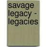 Savage Legacy - Legacies by Lynn LaFleur