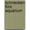 Schnecken fürs Aquarium door Chris Lukhaup
