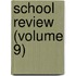 School Review (Volume 9)