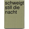 Schweigt still die Nacht door Brenna Yovanoff