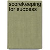 Scorekeeping for Success by Charles A. Coonradt