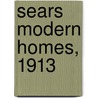 Sears Modern Homes, 1913 by Sears Roebuck and Company