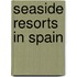Seaside Resorts in Spain