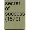 Secret Of Success (1879) by William Henry Davenport Adams