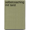 Selbstcoaching mit Tarot door Lilo Schwarz