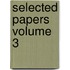 Selected Papers Volume 3