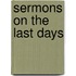 Sermons on the Last Days