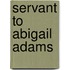 Servant to Abigail Adams