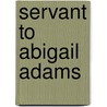 Servant to Abigail Adams door Kate Connell