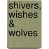Shivers, Wishes & Wolves
