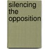 Silencing The Opposition