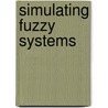 Simulating Fuzzy Systems door James J. Buckley
