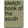 Sketch Book Of The South door Onbekend