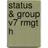 Status & Group V7 Rmgt H