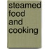 Steamed Food And Cooking