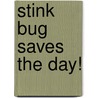 Stink Bug Saves The Day! door Bill Myers