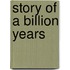 Story of a Billion Years