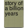 Story of a Billion Years door William Otis Hotchkiss