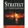 Strategy Of Firefighting by Vincent Dunn