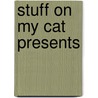 Stuff on My Cat Presents by Mario Garza