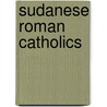 Sudanese Roman Catholics by Not Available